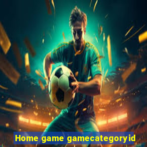 Home game gamecategoryid
